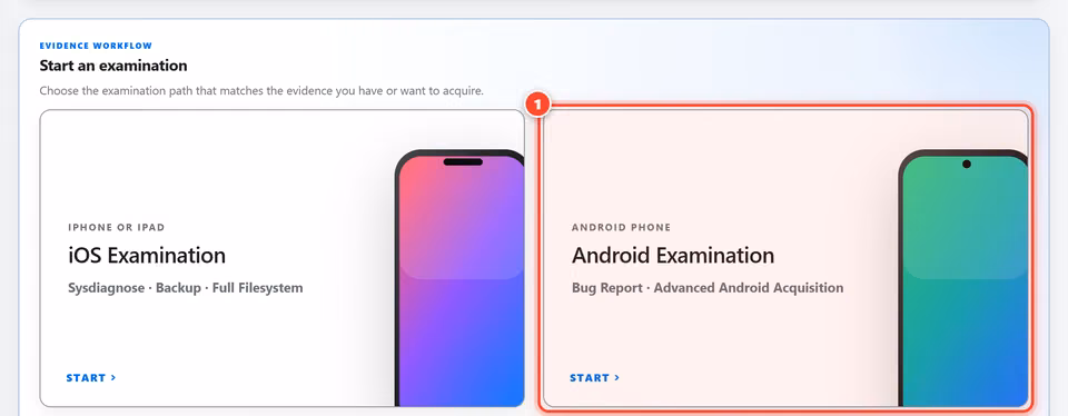 Choose Android Examination. Start from Home. One card covers every Android evidence type you already have in hand. 1 red numbered mark points to: Choose Android Examination.
